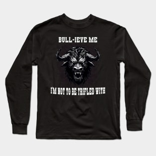 Possessed and Untamed Angry Bull Long Sleeve T-Shirt